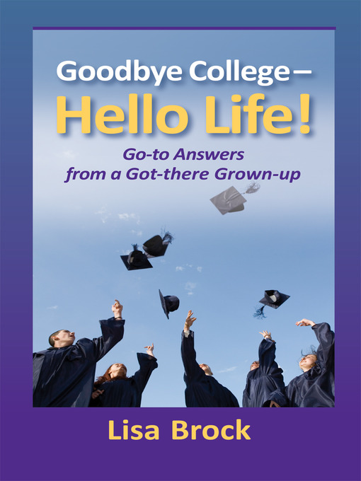 Title details for Goodbye College Hello Life by Lisa Brock - Available